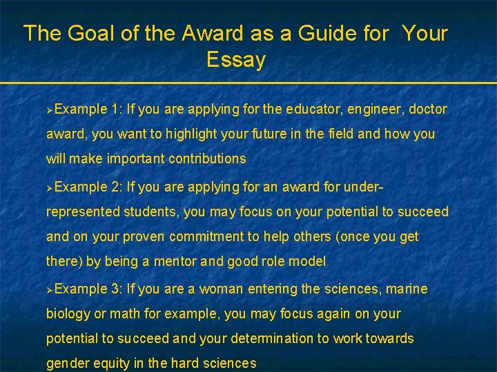 The Goal of the Award as a Guide for Your Essay ØExample 1: If