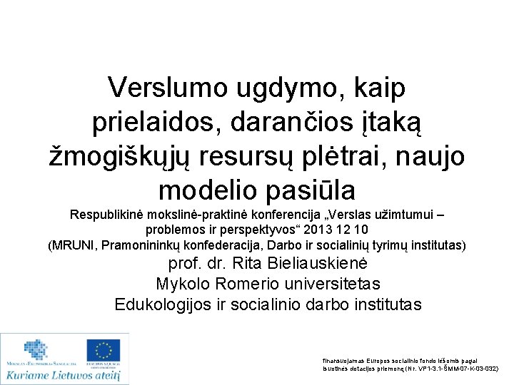 Verslumo ugdymo, kaip prielaidos, darančios įtaką žmogiškųjų resursų plėtrai, naujo modelio pasiūla Respublikinė mokslinė-praktinė