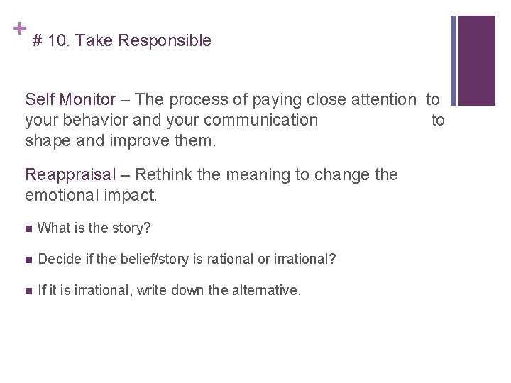 + # 10. Take Responsible Self Monitor – The process of paying close attention