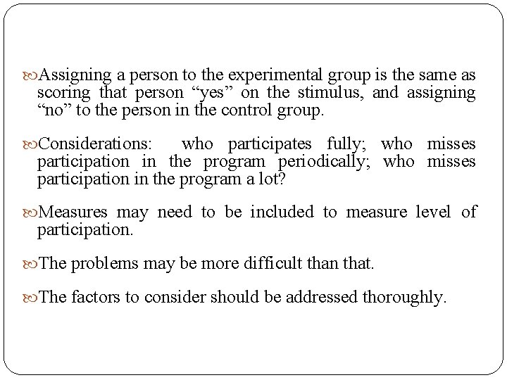  Assigning a person to the experimental group is the same as scoring that