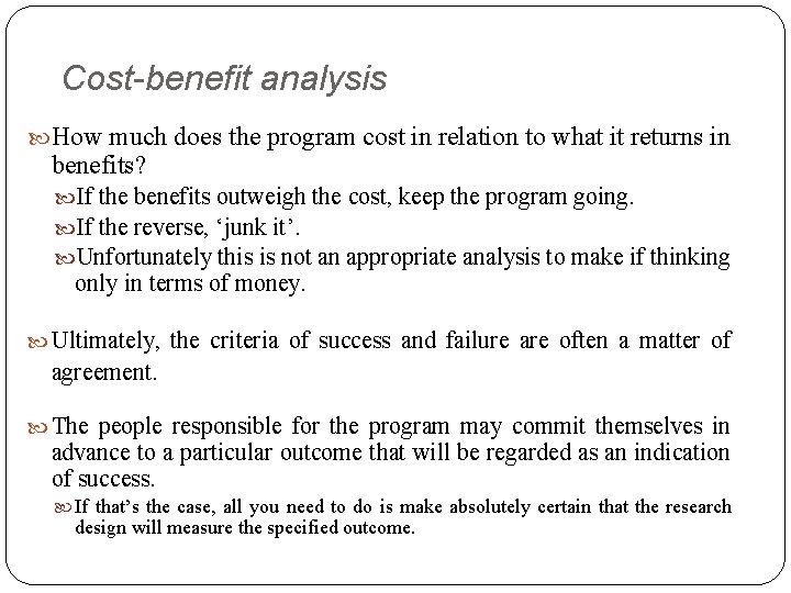 Cost-benefit analysis How much does the program cost in relation to what it returns