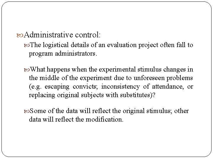 Administrative control: The logistical details of an evaluation project often fall to program
