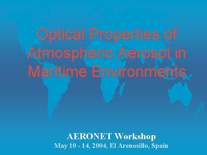 Optical Properties of Atmospheric Aerosol in Maritime Environments