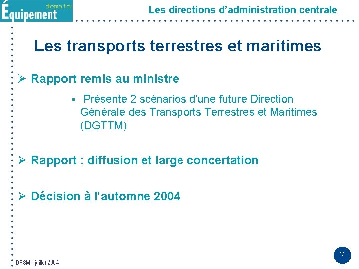 Les directions d’administration centrale Les transports terrestres et maritimes Ø Rapport remis au ministre