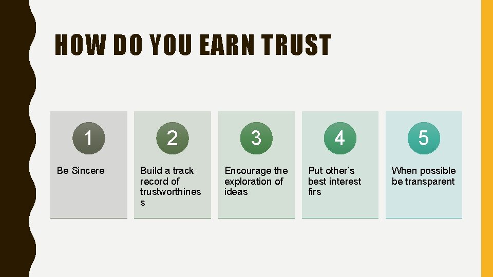 HOW DO YOU EARN TRUST 1 Be Sincere 2 3 Build a track record