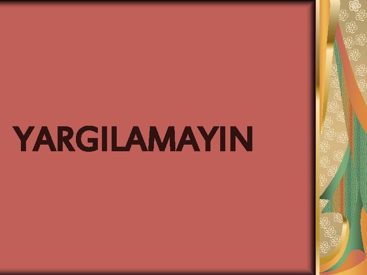 YARGILAMAYIN 