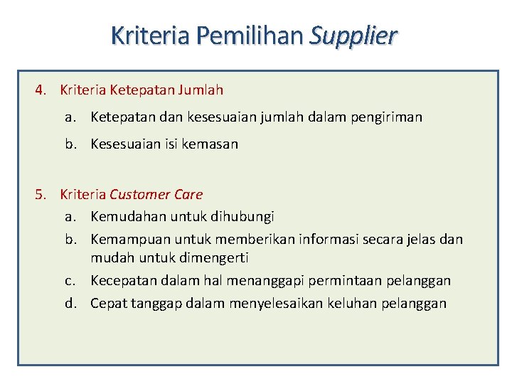 Kriteria Pemilihan Supplier 4. Kriteria Ketepatan Jumlah a. Ketepatan dan kesesuaian jumlah dalam pengiriman