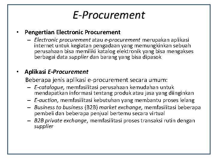 E-Procurement • Pengertian Electronic Procurement – Electronic procurement atau e-procurement merupakan aplikasi internet untuk