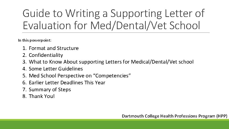 Guide to Writing a Supporting Letter of Evaluation for Med/Dental/Vet School In this powerpoint: