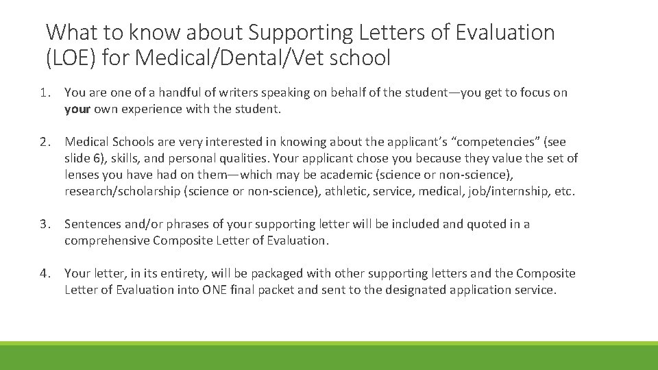 What to know about Supporting Letters of Evaluation (LOE) for Medical/Dental/Vet school 1. You