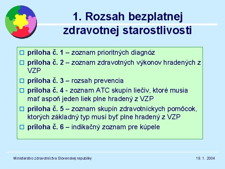 1. Rozsah bezplatnej zdravotnej starostlivosti o príloha č. 1 – zoznam prioritných diagnóz o