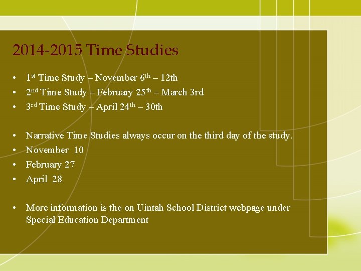 2014 -2015 Time Studies • 1 st Time Study – November 6 th –