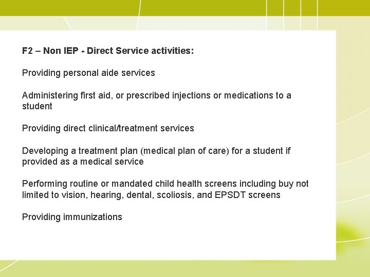 F 2 – Non IEP - Direct Service activities: Providing personal aide services Administering