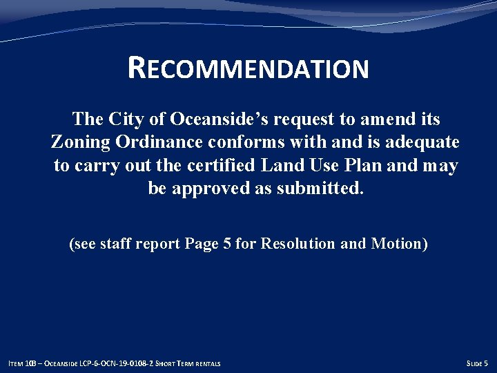 RECOMMENDATION �The City of Oceanside’s request to amend its Zoning Ordinance conforms with and