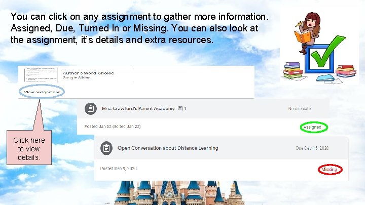 You can click on any assignment to gather more information. Assigned, Due, Turned In