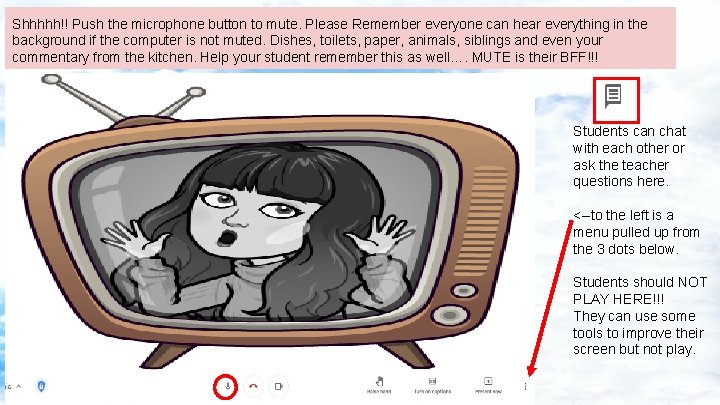 Shhhhh!! Push the microphone button to mute. Please Remember everyone can hear everything in