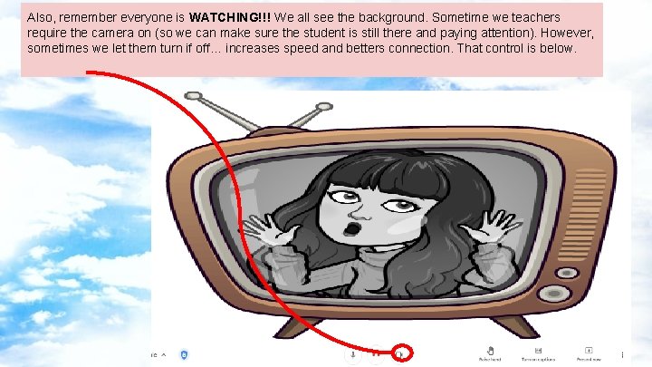 Also, remember everyone is WATCHING!!! We all see the background. Sometime we teachers require