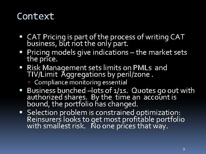Context CAT Pricing is part of the process of writing CAT business, but not