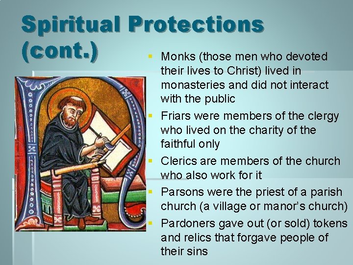 Spiritual Protections (cont. ) § Monks (those men who devoted § § their lives