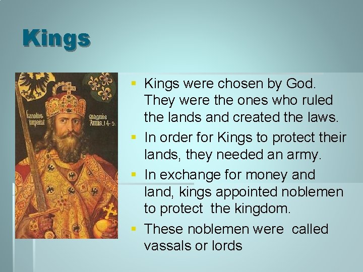 Kings § Kings were chosen by God. They were the ones who ruled the