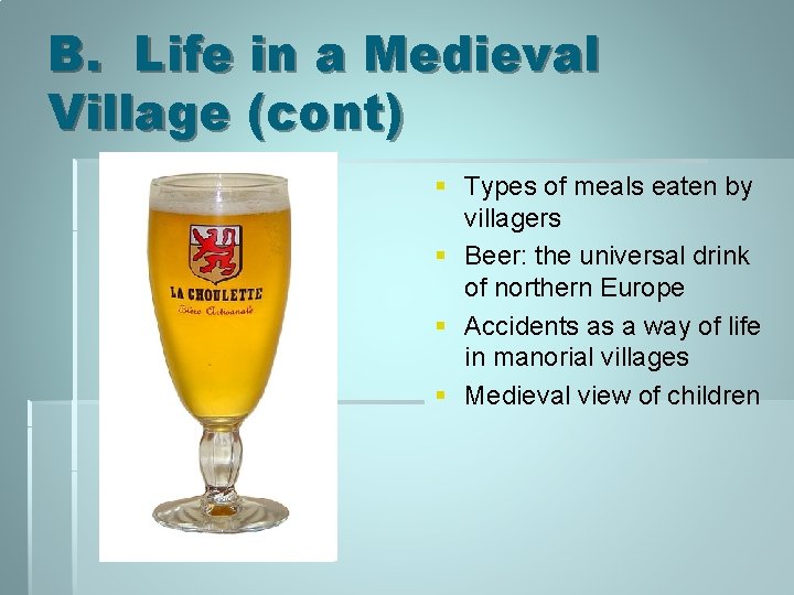 B. Life in a Medieval Village (cont) § Types of meals eaten by villagers