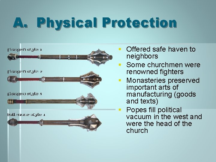 A. Physical Protection § Offered safe haven to neighbors § Some churchmen were renowned A. Physical Protection § Offered safe haven to neighbors § Some churchmen were renowned
