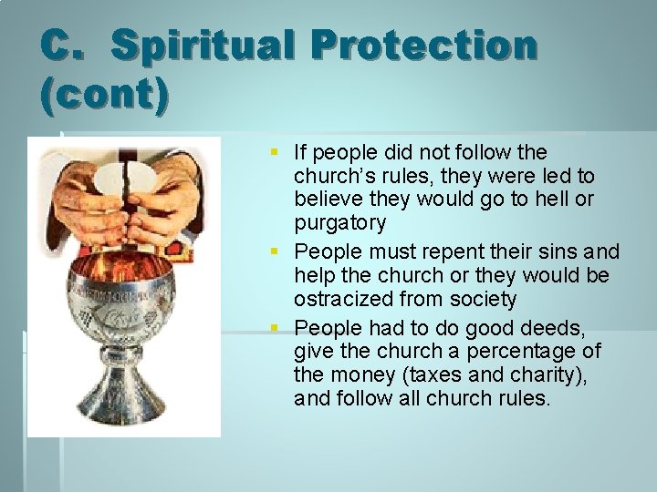 C. Spiritual Protection (cont) § If people did not follow the church’s rules, they