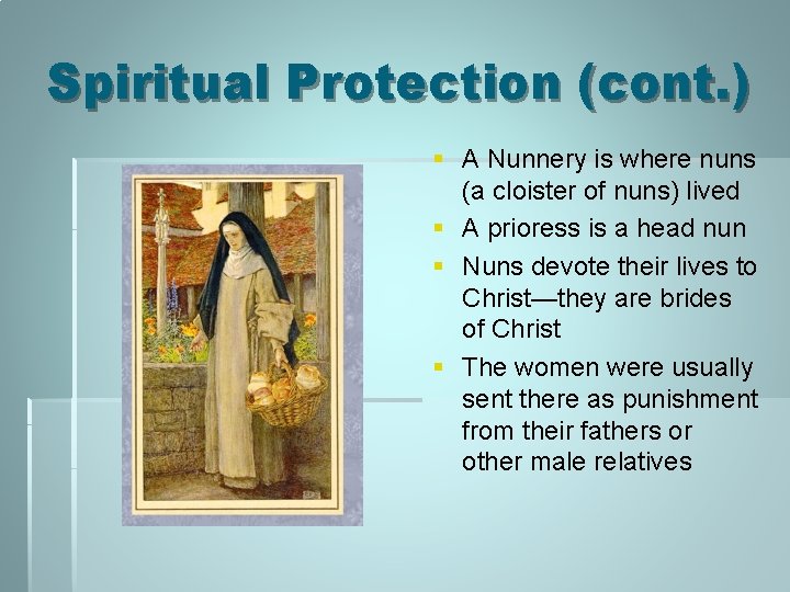 Spiritual Protection (cont. ) § A Nunnery is where nuns (a cloister of nuns)