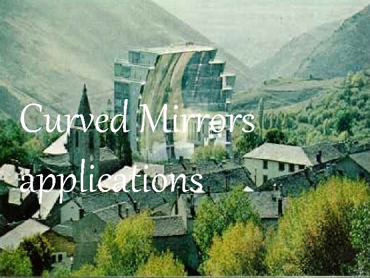 Curved Mirrors applications 