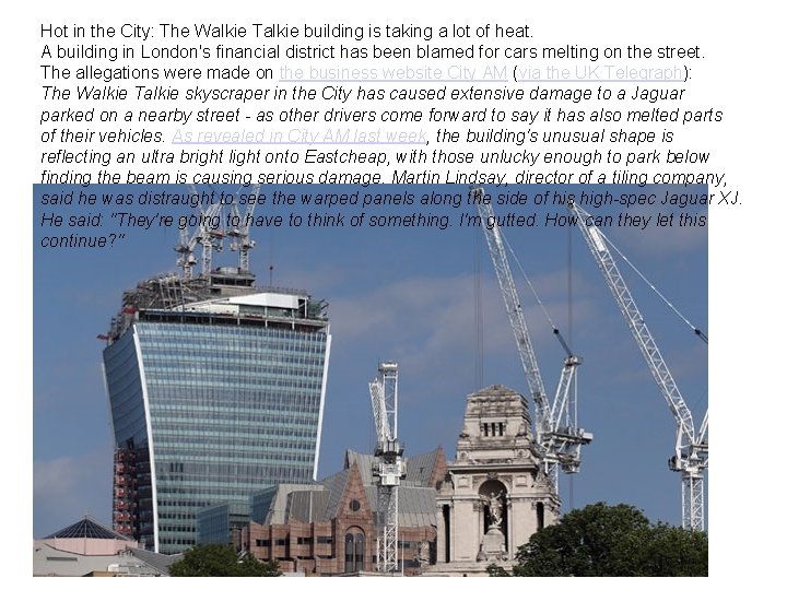 Hot in the City: The Walkie Talkie building is taking a lot of heat.