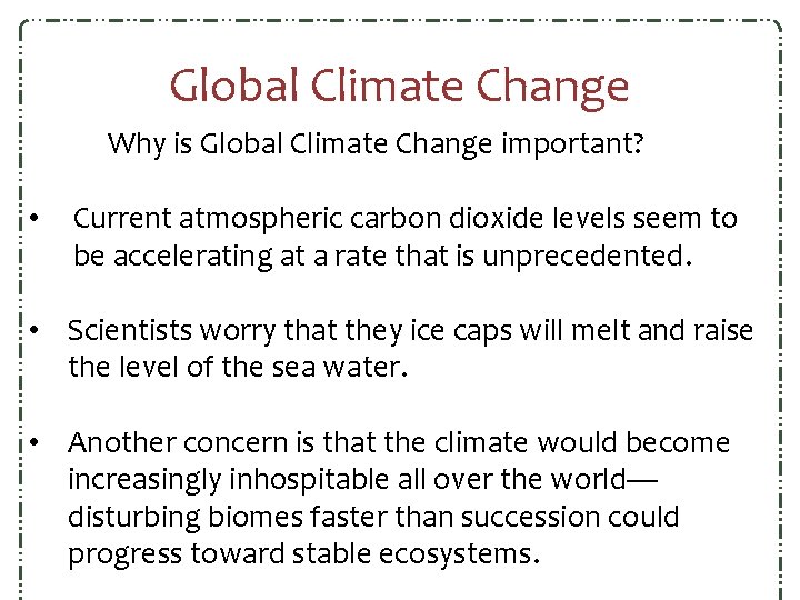 Global Climate Change Why is Global Climate Change important? • Current atmospheric carbon dioxide Global Climate Change Why is Global Climate Change important? • Current atmospheric carbon dioxide
