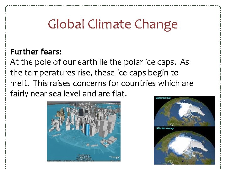 Global Climate Change Further fears: At the pole of our earth lie the polar Global Climate Change Further fears: At the pole of our earth lie the polar