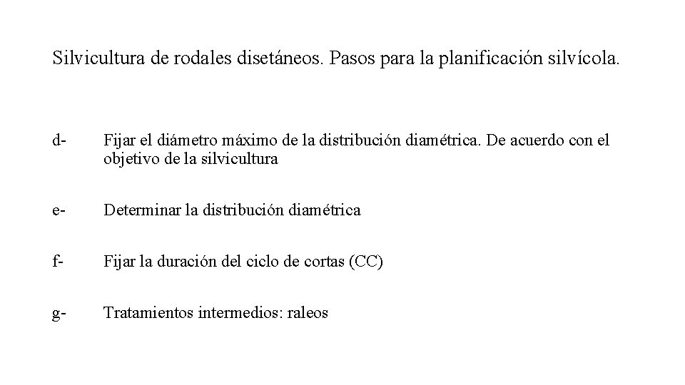 Silvicultura de rodales disetáneos. Pasos para la planificación silvícola. d- Fijar el diámetro máximo