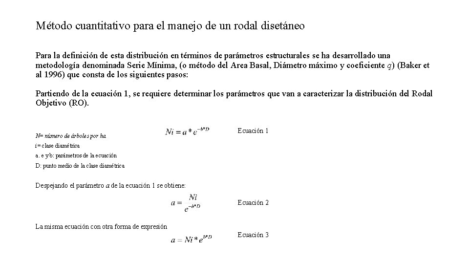 Método cuantitativo para el manejo de un rodal disetáneo Para la definición de esta