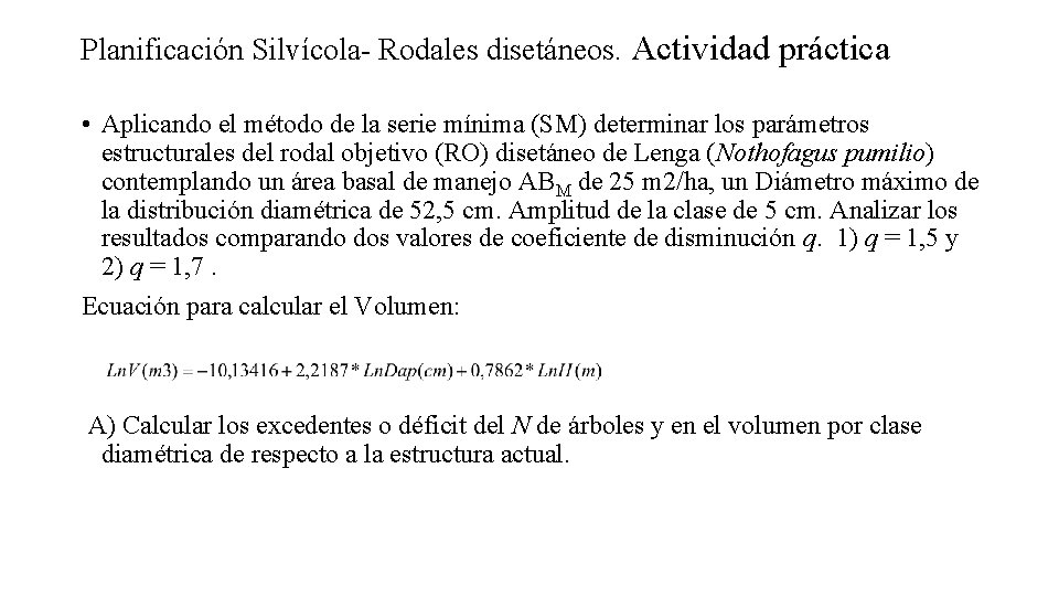 Planificación Silvícola- Rodales disetáneos. Actividad práctica • Aplicando el método de la serie mínima