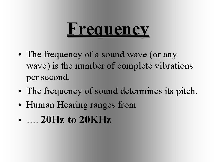 Frequency • The frequency of a sound wave (or any wave) is the number Frequency • The frequency of a sound wave (or any wave) is the number
