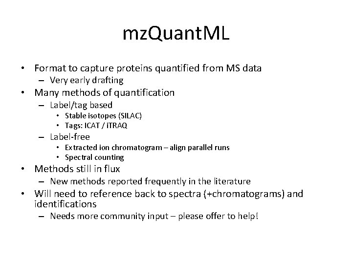 mz. Quant. ML • Format to capture proteins quantified from MS data – Very