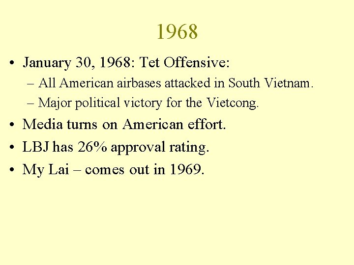 1968 • January 30, 1968: Tet Offensive: – All American airbases attacked in South