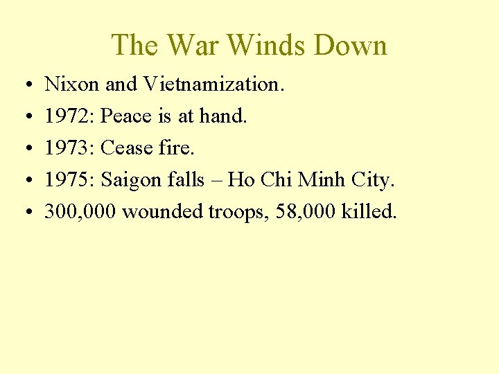 The War Winds Down • • • Nixon and Vietnamization. 1972: Peace is at