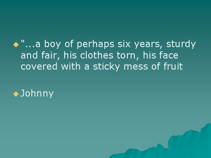 u ". . . a boy of perhaps six years, sturdy and fair, his