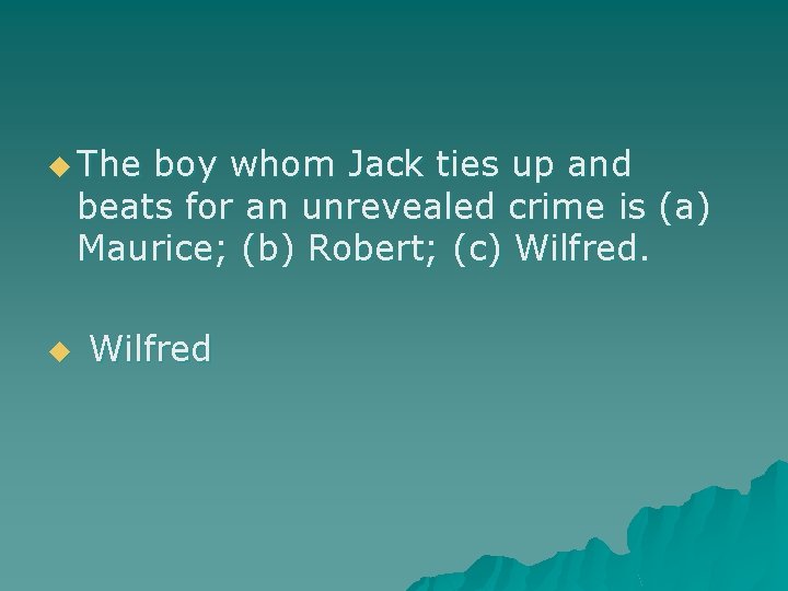 u The boy whom Jack ties up and beats for an unrevealed crime is