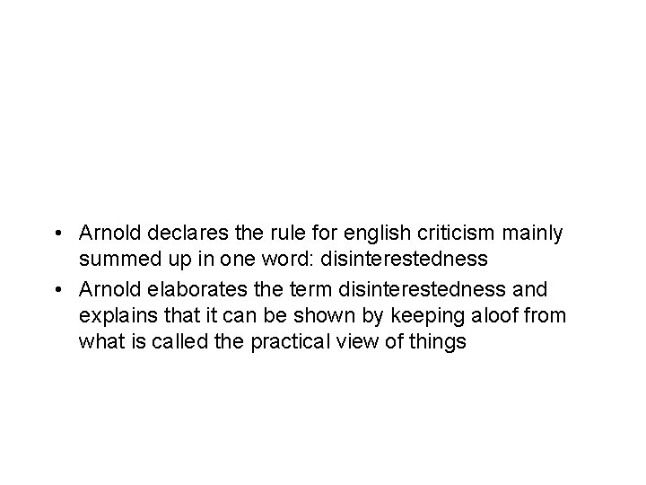  • Arnold declares the rule for english criticism mainly summed up in one