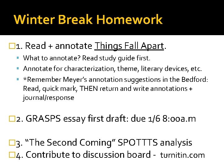 Winter Break Homework � 1. Read + annotate Things Fall Apart. What to annotate?