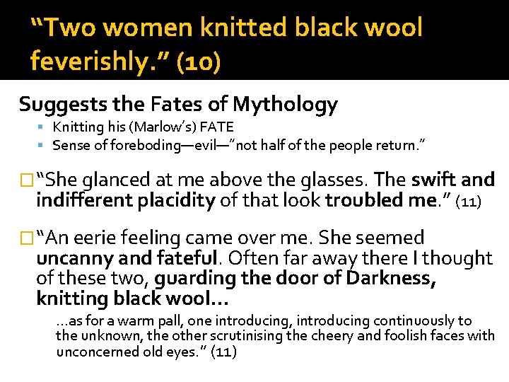“Two women knitted black wool feverishly. ” (10) Suggests the Fates of Mythology Knitting