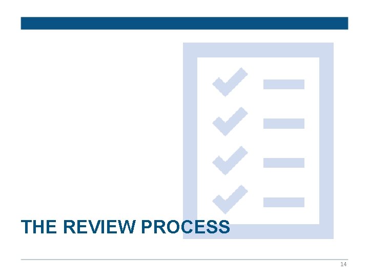 THE REVIEW PROCESS 14 