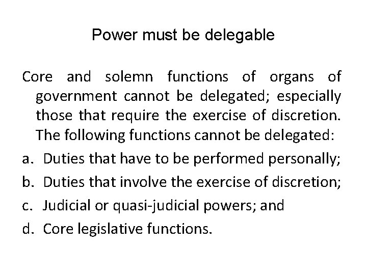 Power must be delegable Core and solemn functions of organs of government cannot be