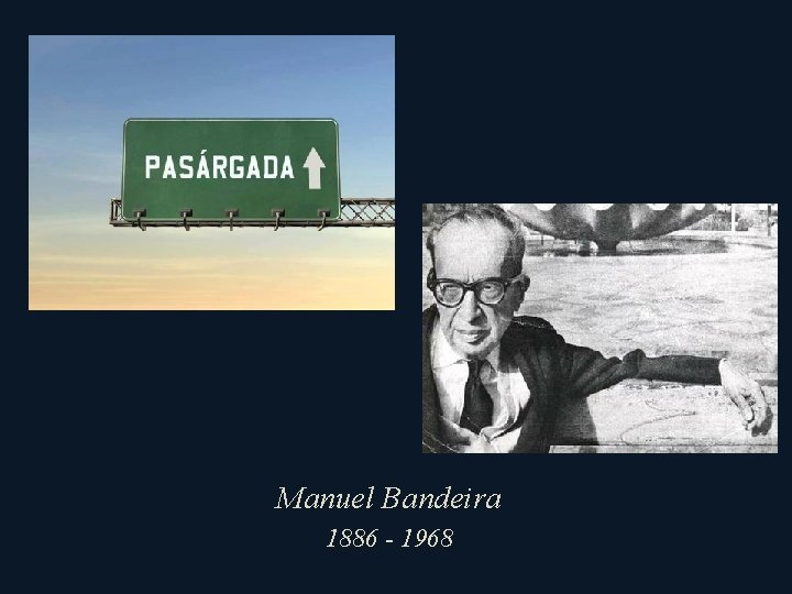 Manuel Bandeira 1886 - 1968 