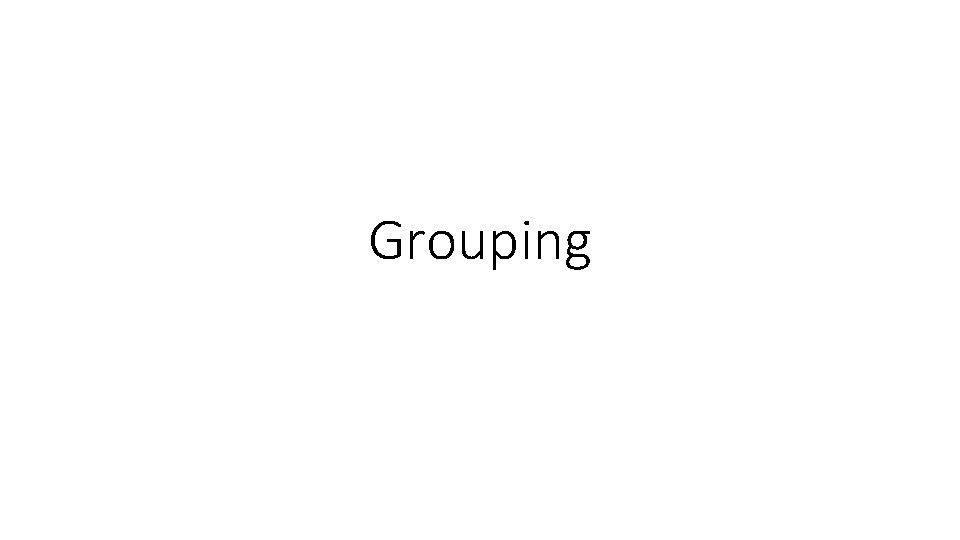 Grouping 
