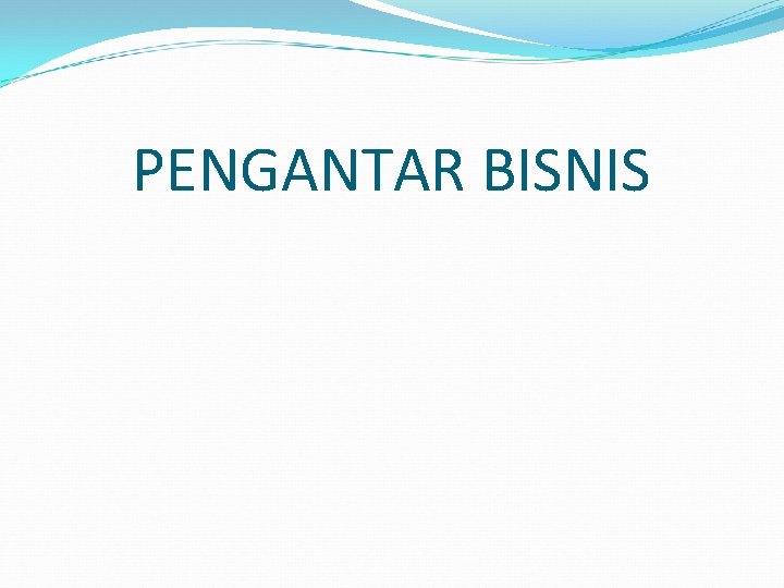 PENGANTAR BISNIS 