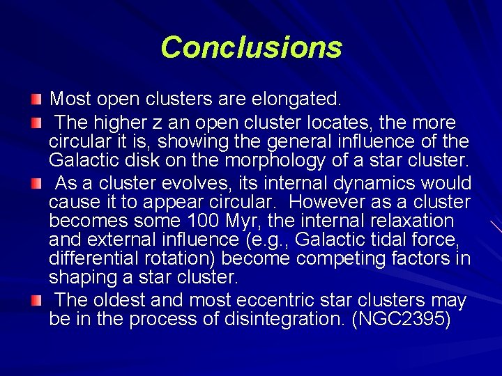 Conclusions Most open clusters are elongated. The higher z an open cluster locates, the